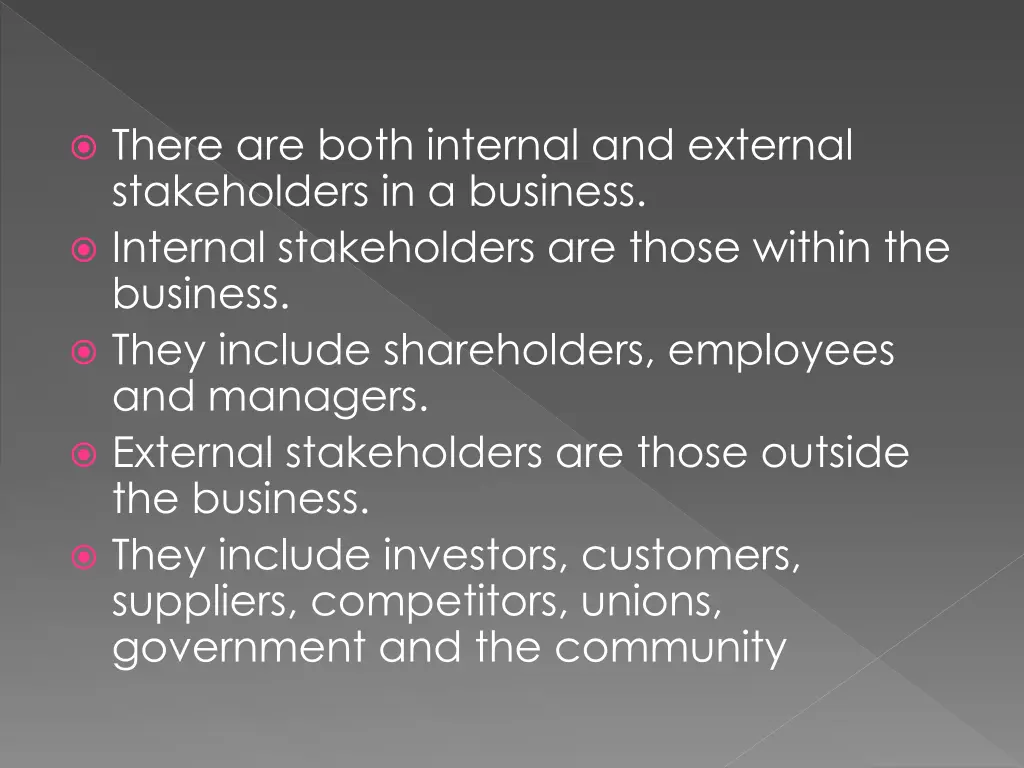 there are both internal and external stakeholders