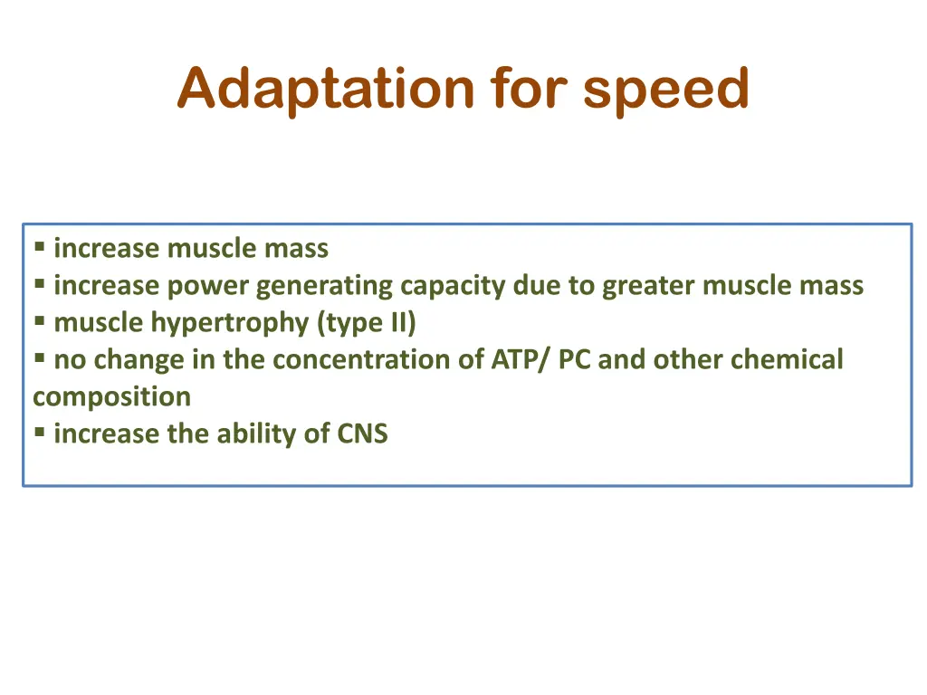 adaptation for speed