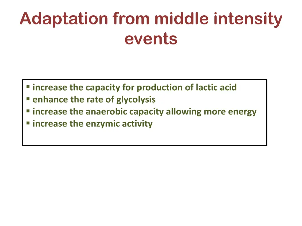 adaptation from middle intensity events