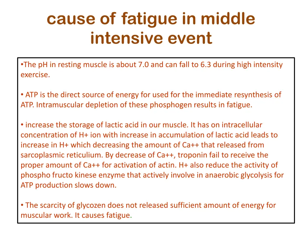 cause of fatigue in middle intensive event