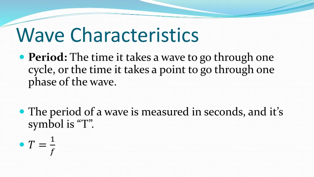 wave characteristics period the time it takes