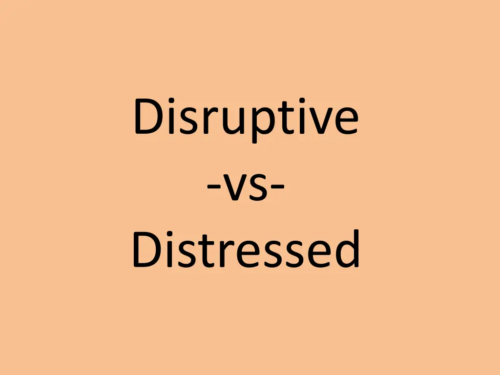 disruptive vs distressed