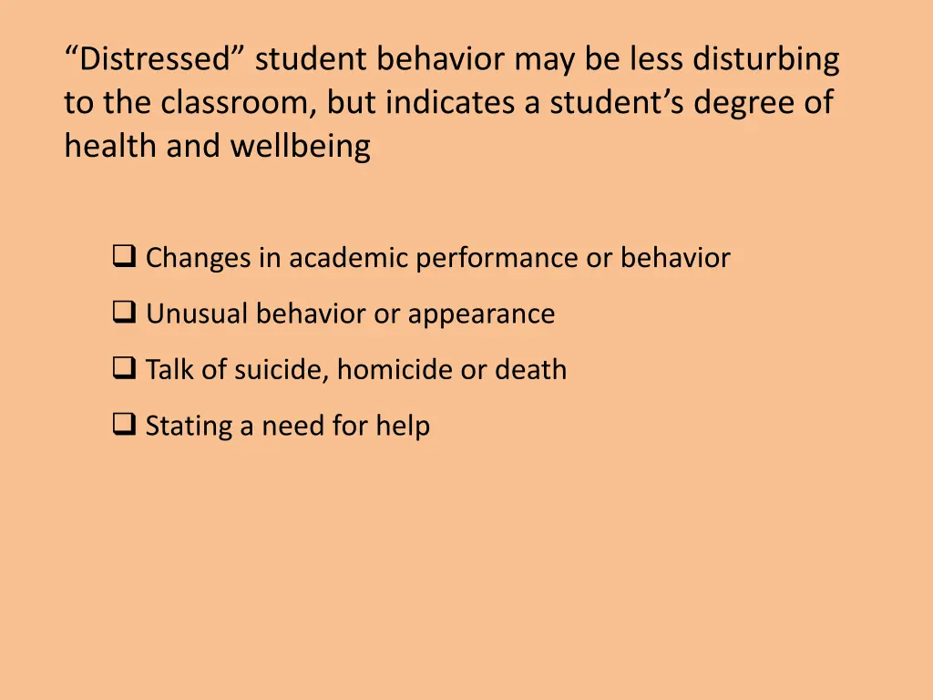 distressed student behavior may be less