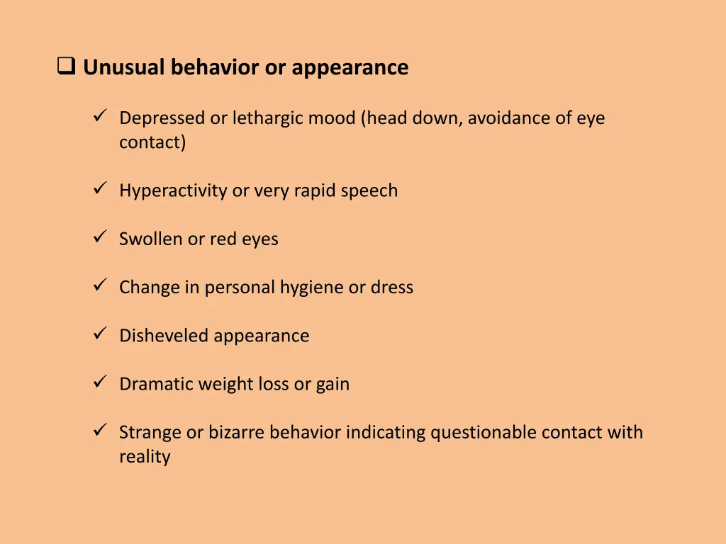 unusual behavior or appearance