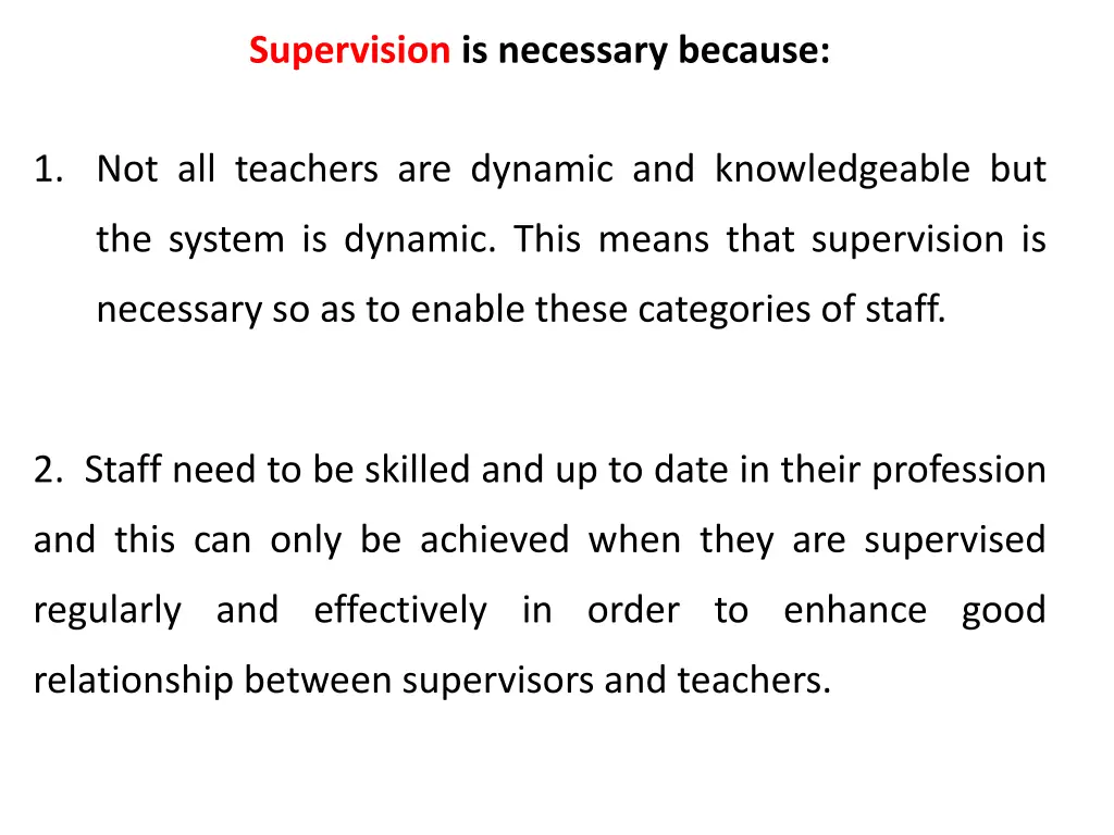 supervision is necessary because