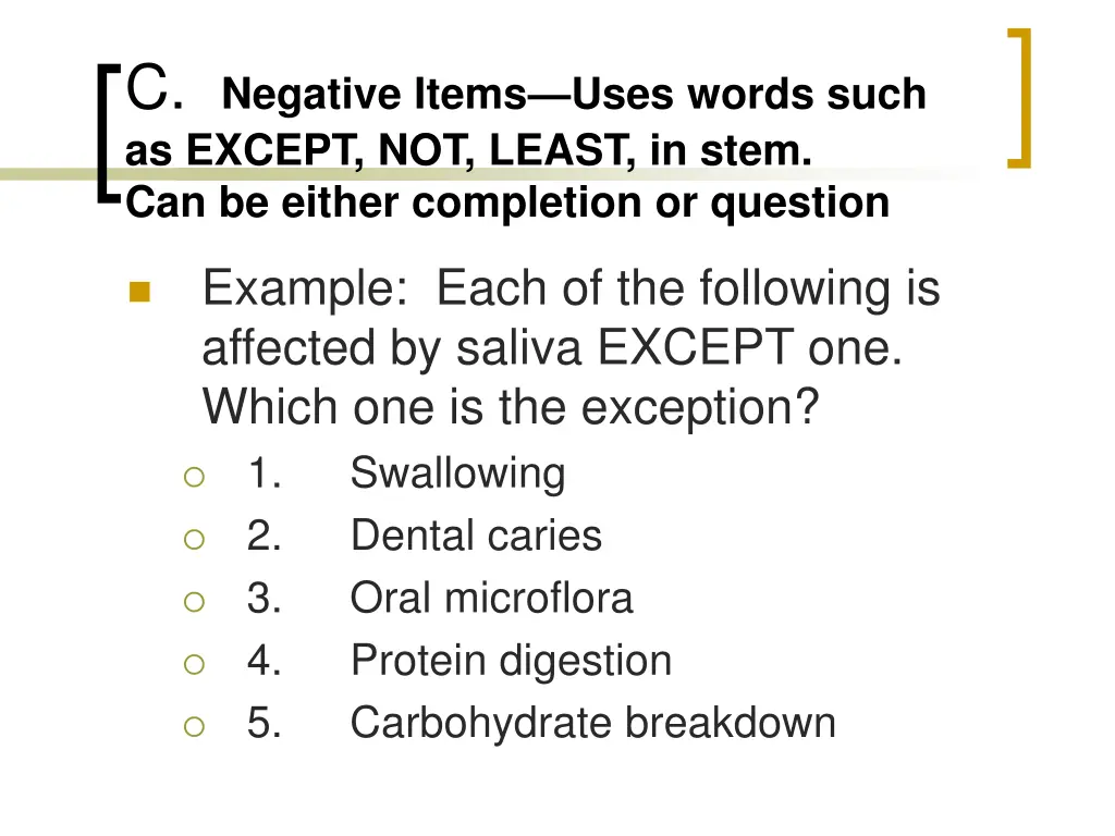 c negative items uses words such as except