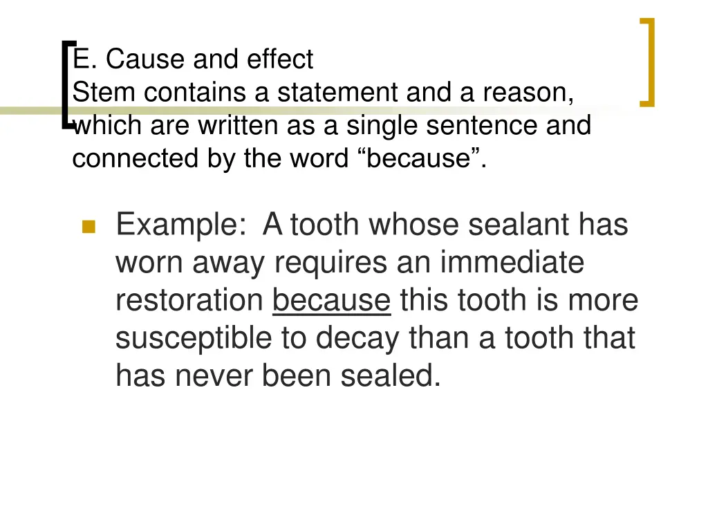 e cause and effect stem contains a statement