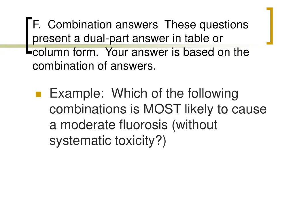 f combination answers these questions present