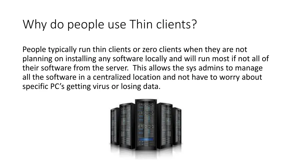 why do people use thin clients