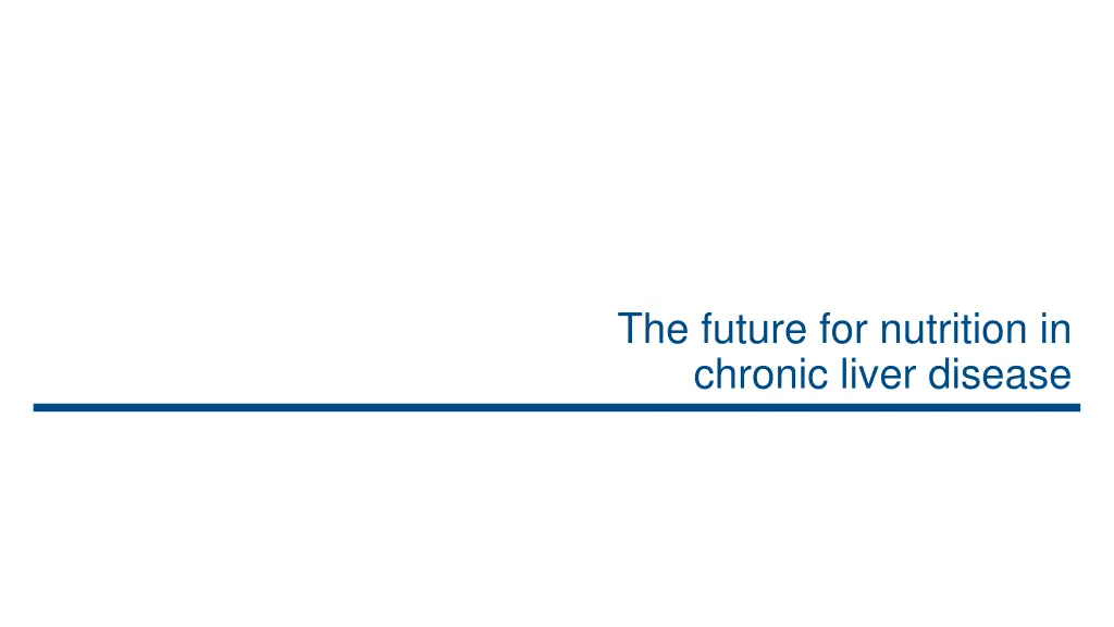 the future for nutrition in chronic liver disease