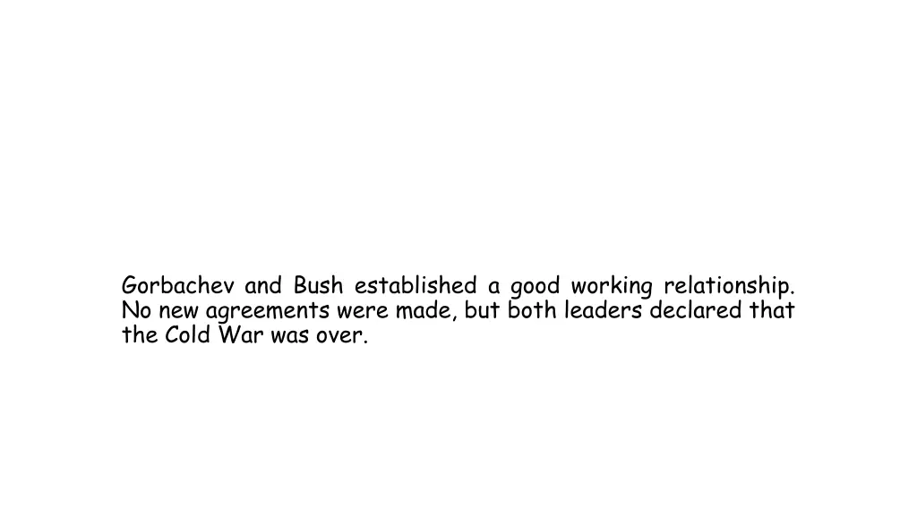 gorbachev and bush established a good working