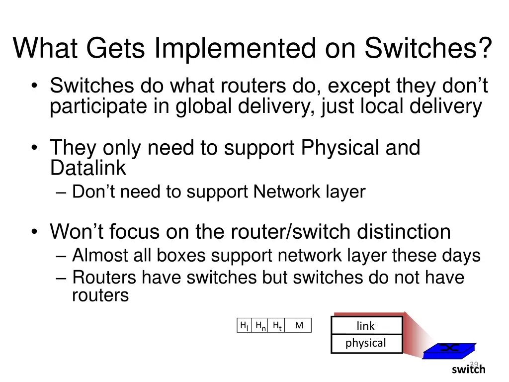 what gets implemented on switches switches