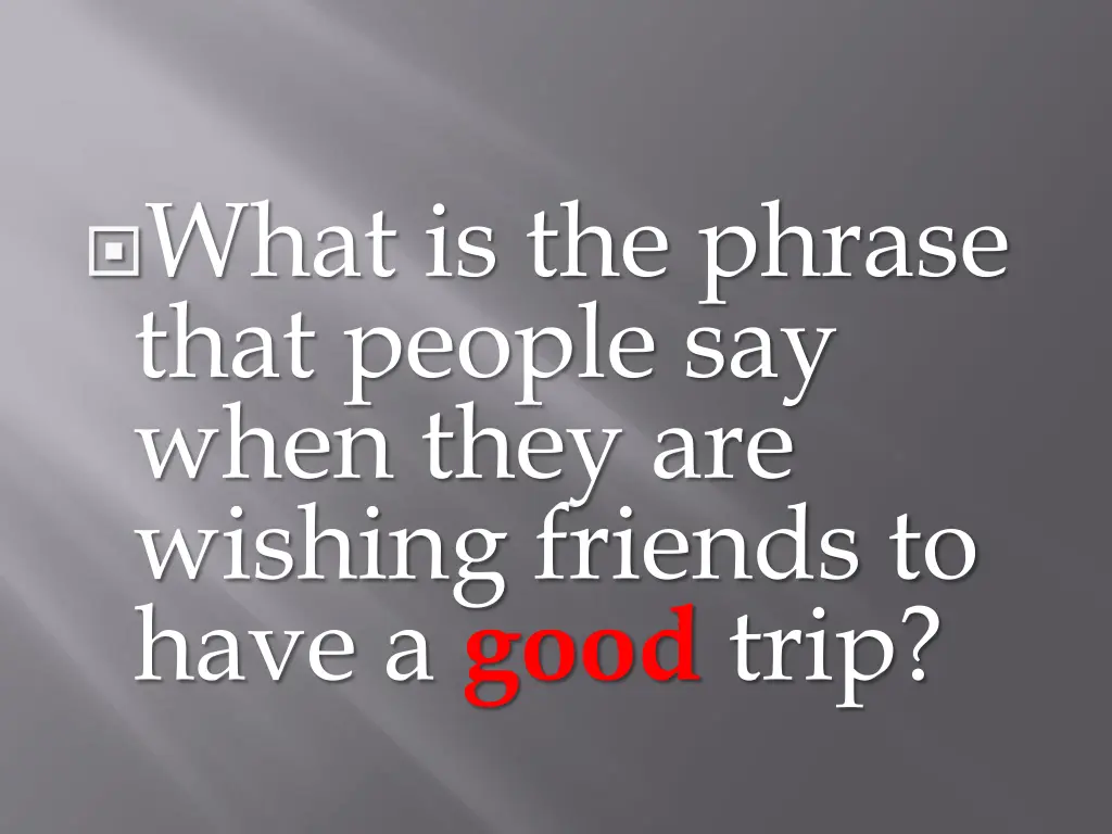 what is the phrase that people say when they