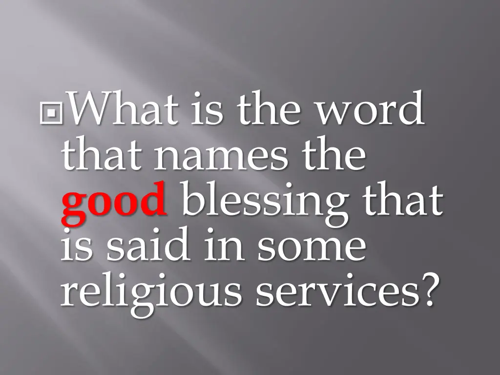 what is the word that names the good blessing