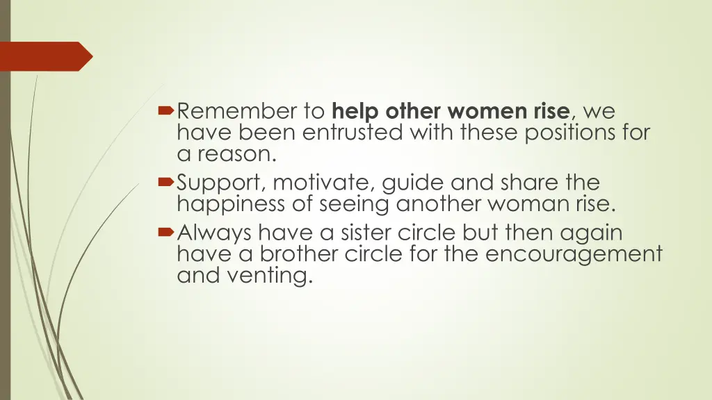 remember to help other women rise we have been