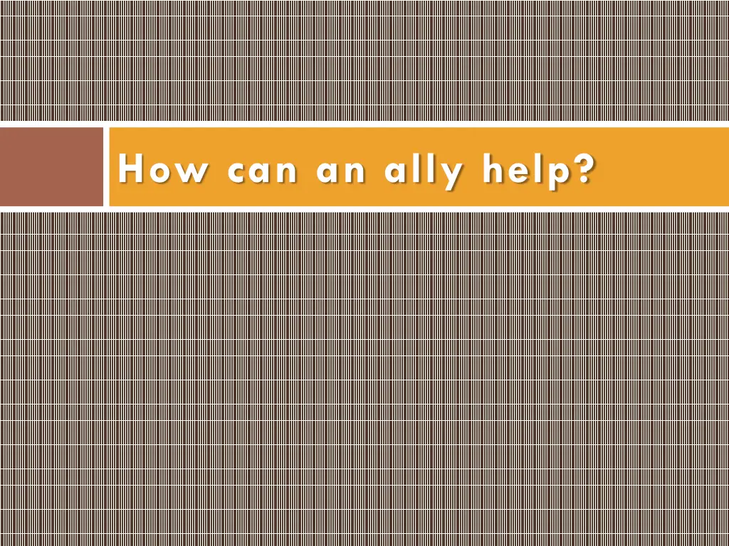 how can an ally help