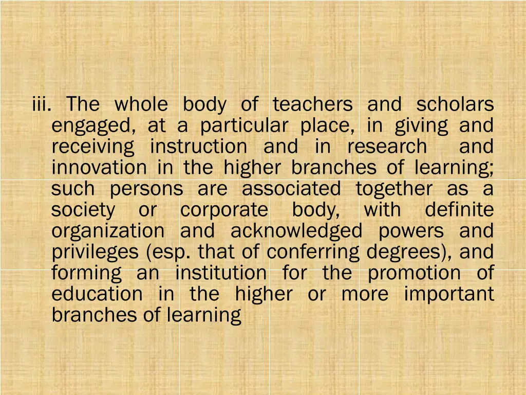 iii the whole body of teachers and scholars