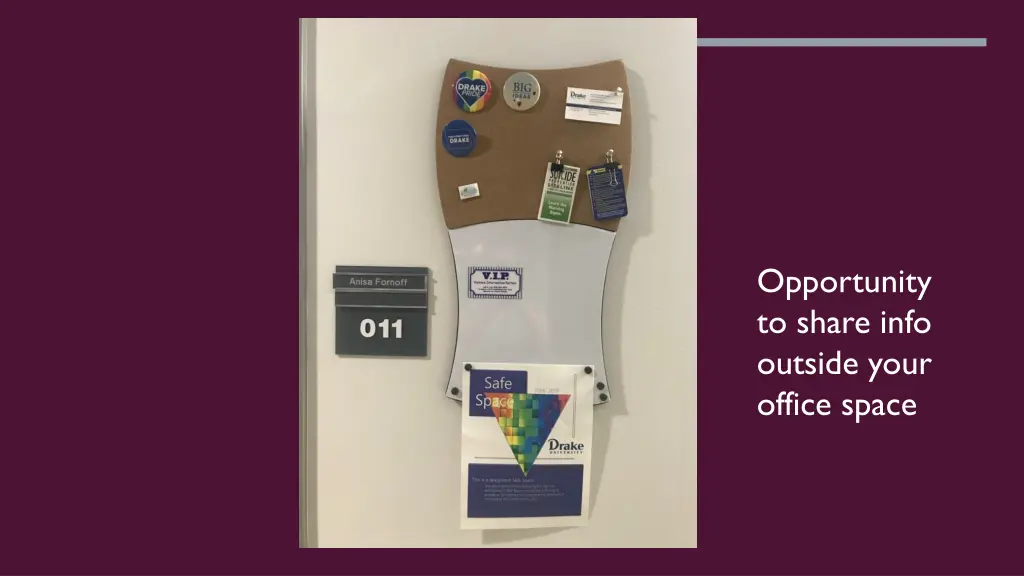 opportunity to share info outside your office