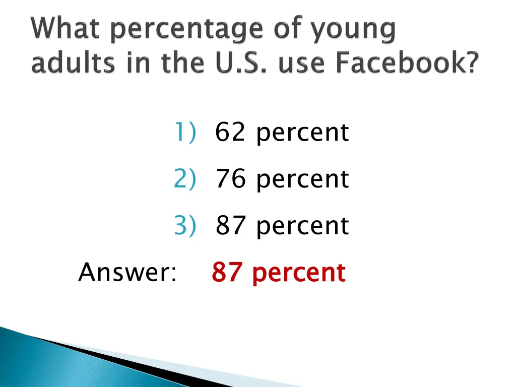 1 62 percent 2 76 percent 3 87 percent 87 percent