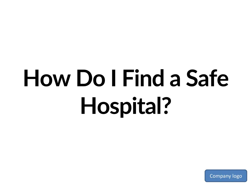 how do i find a safe hospital