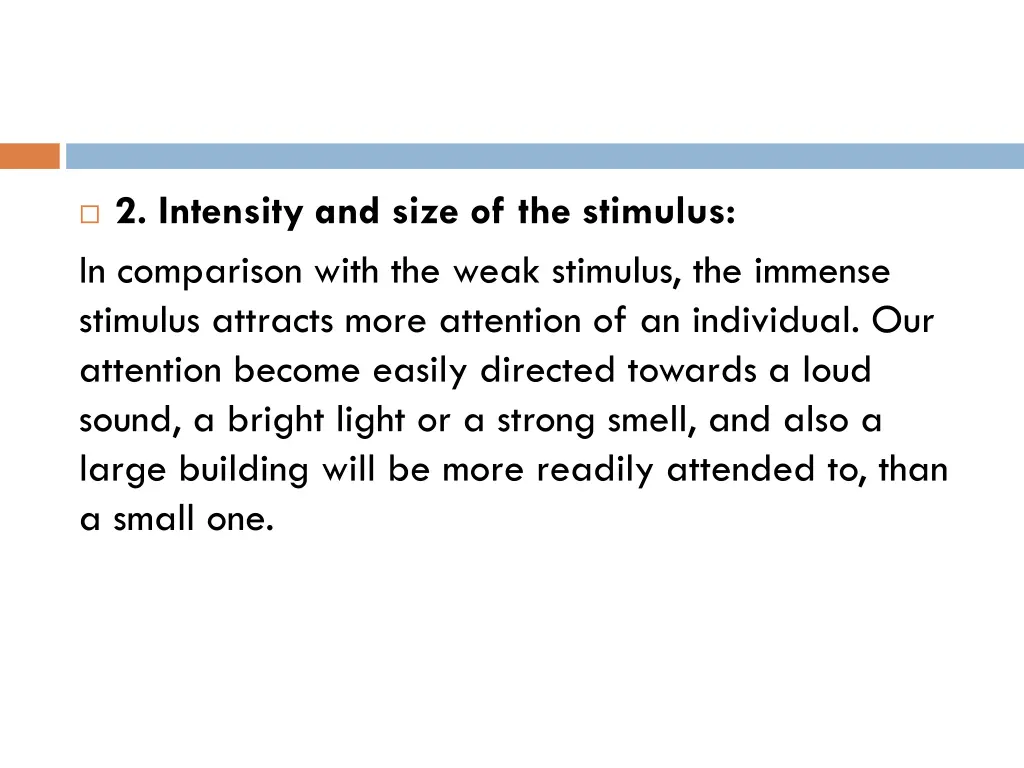 2 intensity and size of the stimulus