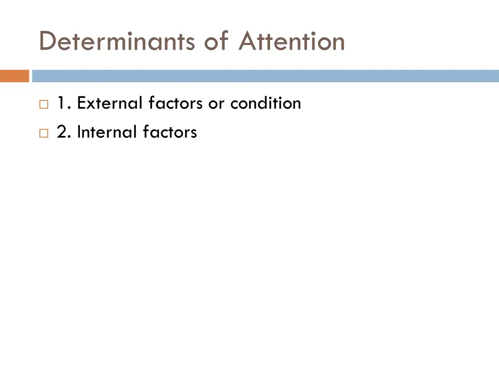 determinants of attention