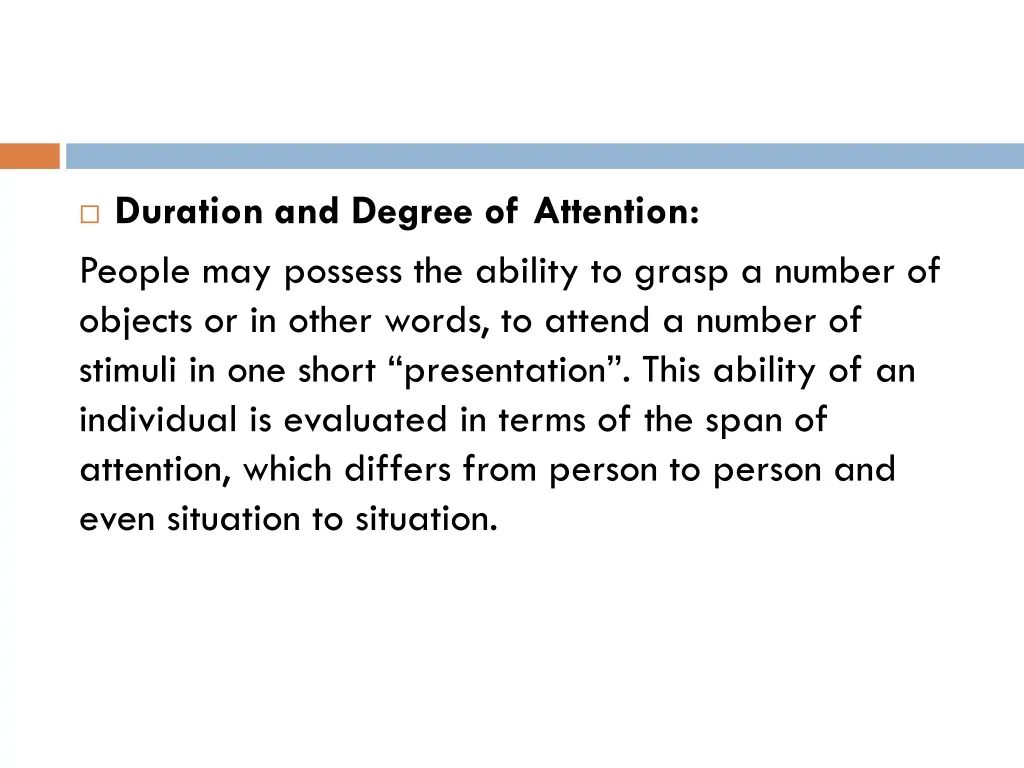 duration and degree of attention people