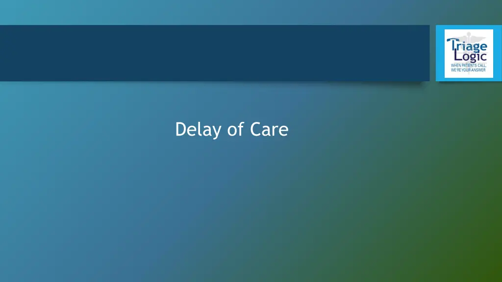 delay of care