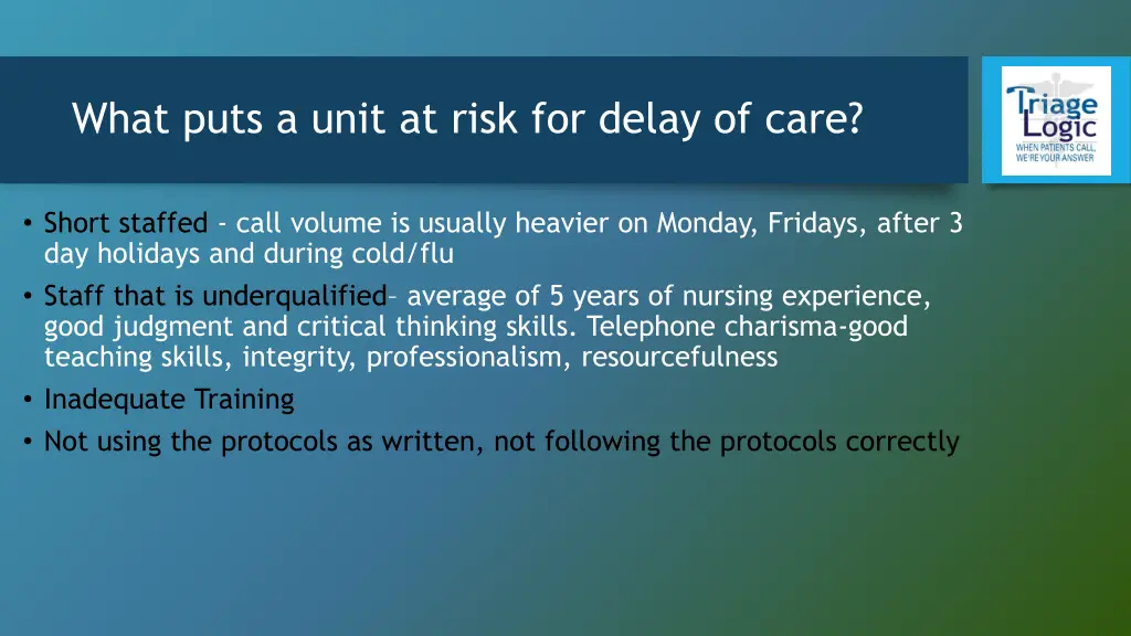 what puts a unit at risk for delay of care