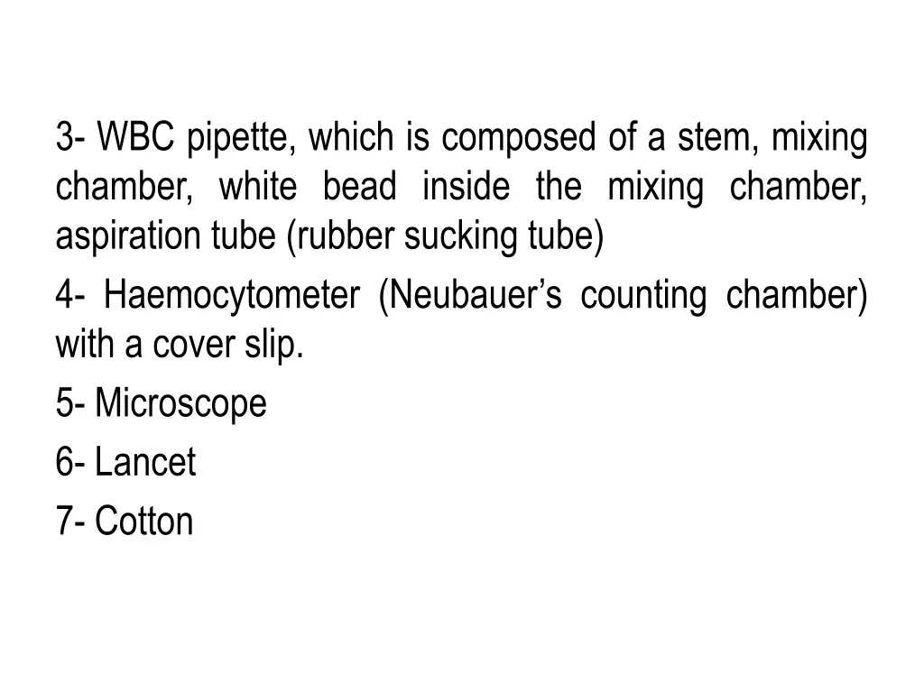 3 wbc pipette which is composed of a stem mixing