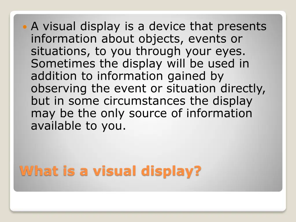 a visual display is a device that presents