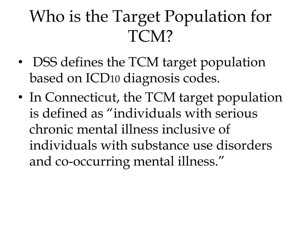 who is the target population for tcm