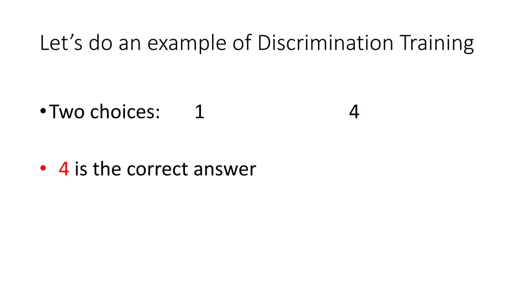 let s do an example of discrimination training