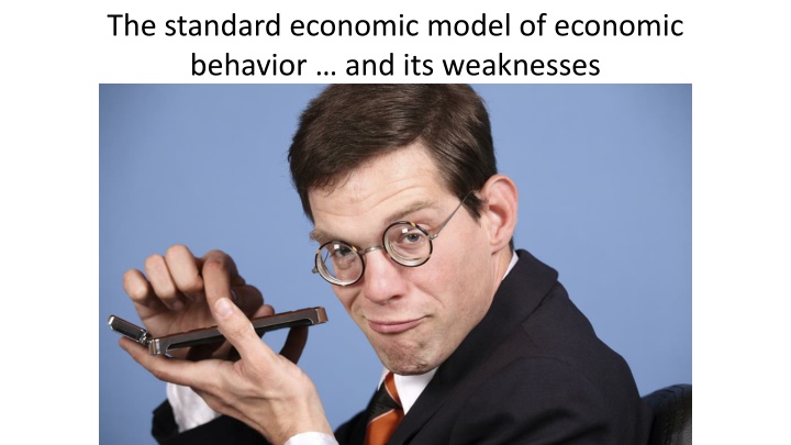 the standard economic model of economic behavior