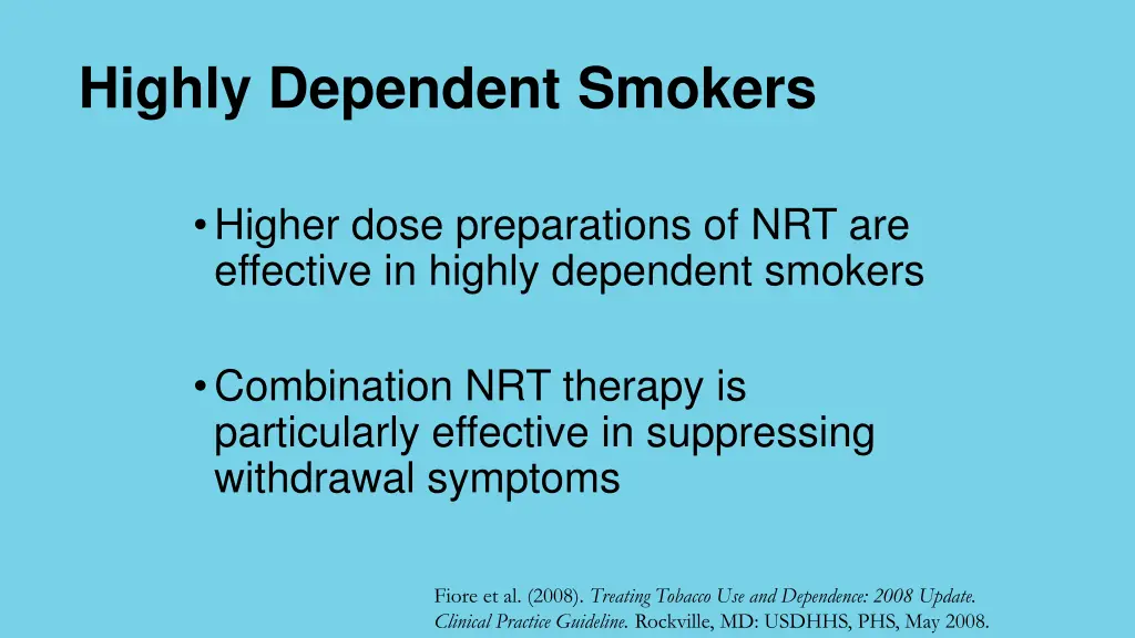 highly dependent smokers