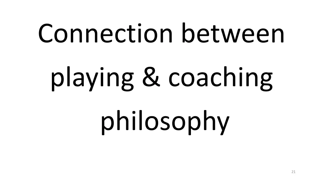 connection between playing coaching philosophy