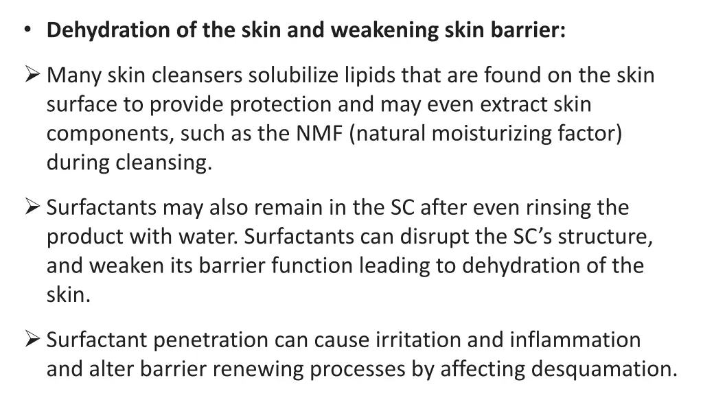 dehydration of the skin and weakening skin barrier