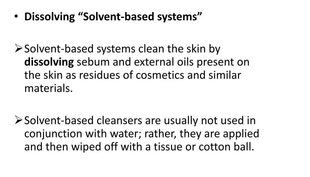 dissolving solvent based systems