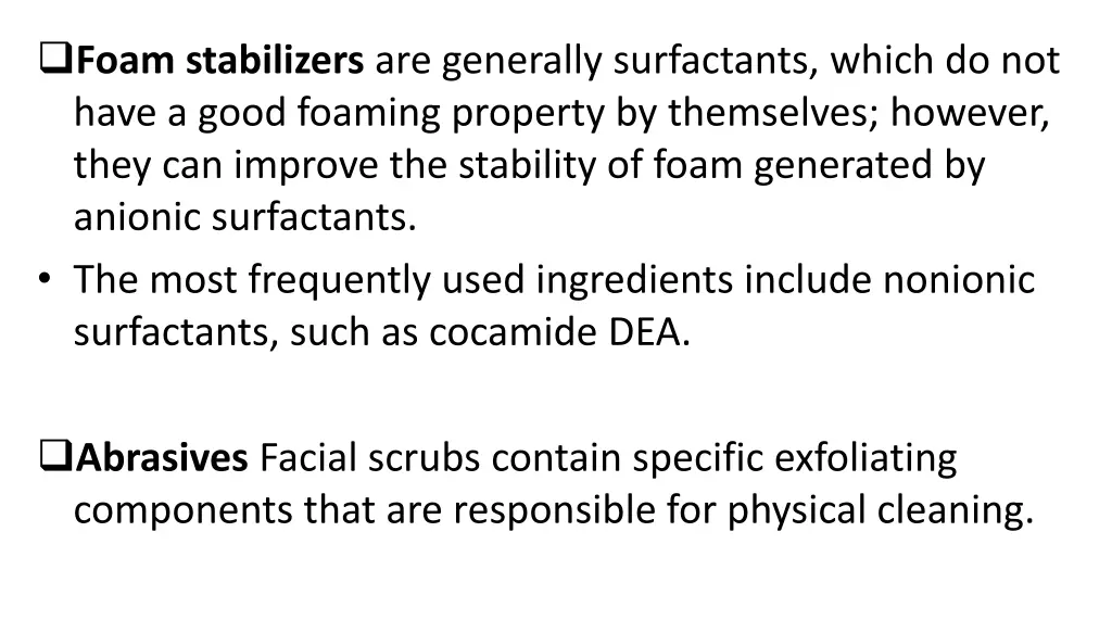 foam stabilizers are generally surfactants which