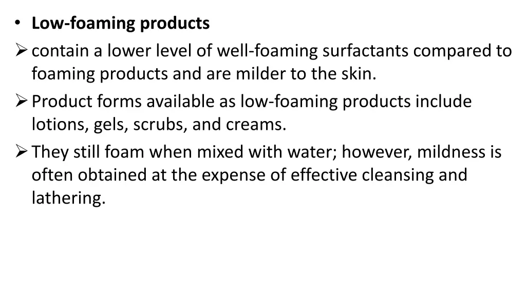 low foaming products contain a lower level