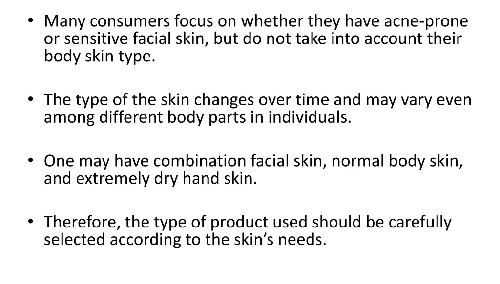 many consumers focus on whether they have acne