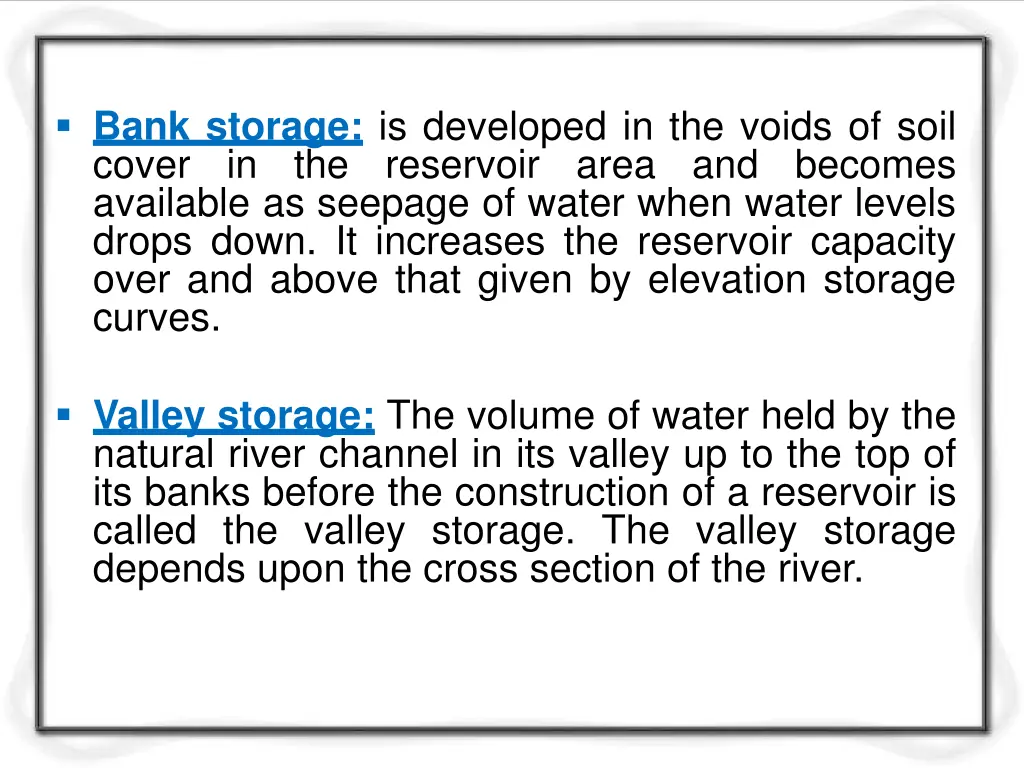 bank storage is developed in the voids of soil