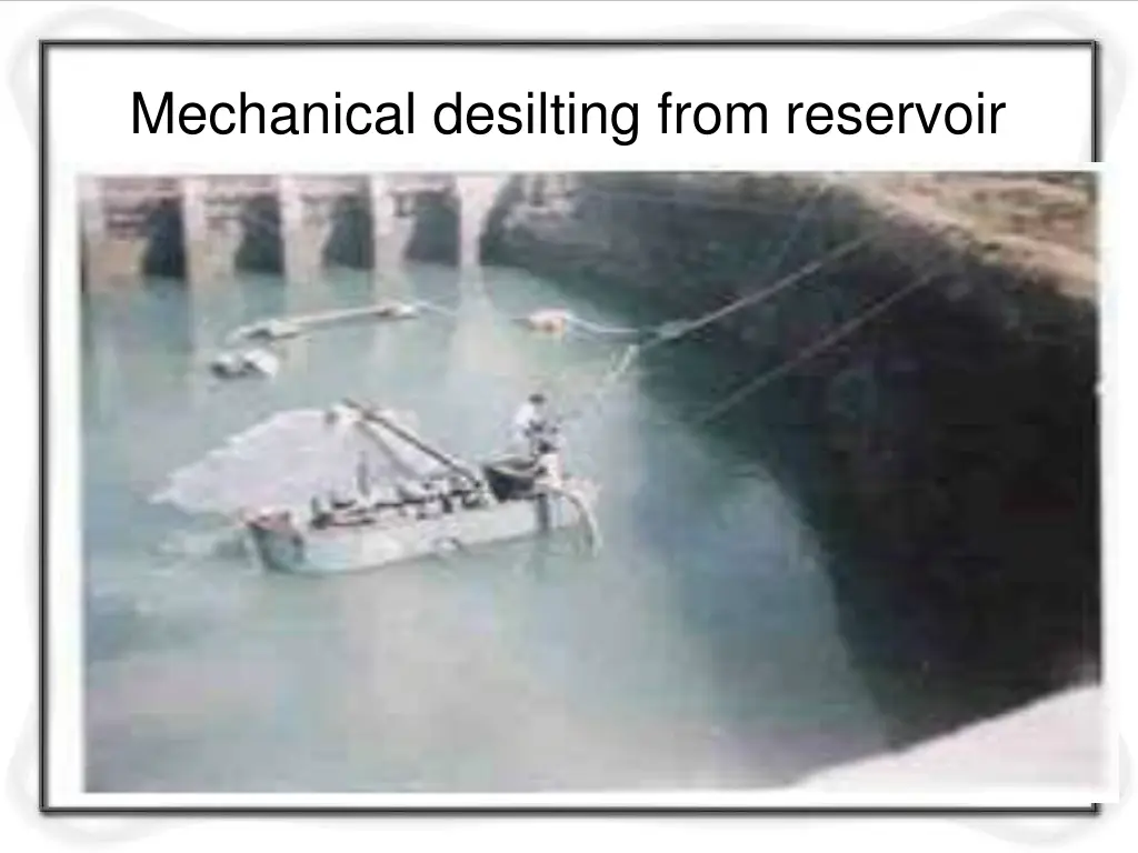 mechanical desilting from reservoir