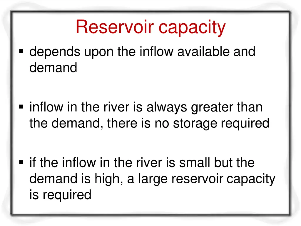 reservoir capacity depends upon the inflow