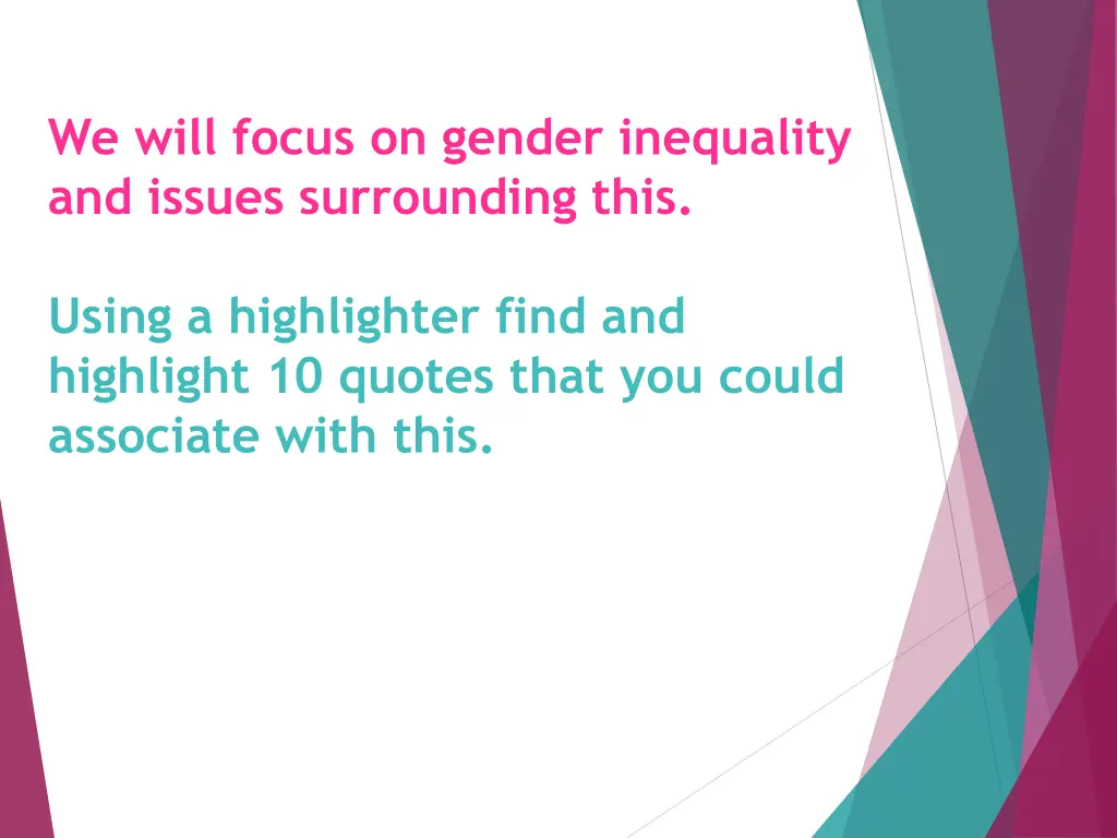 we will focus on gender inequality and issues