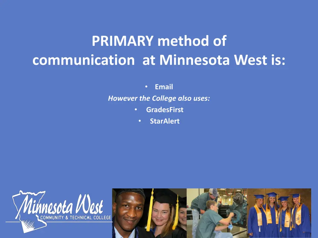 primary method of communication at minnesota west