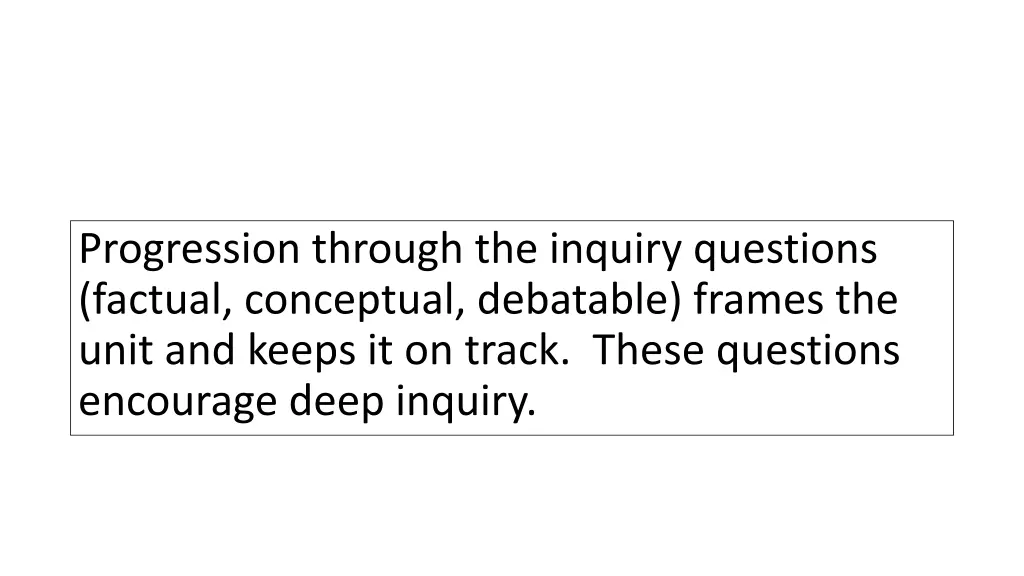 progression through the inquiry questions factual