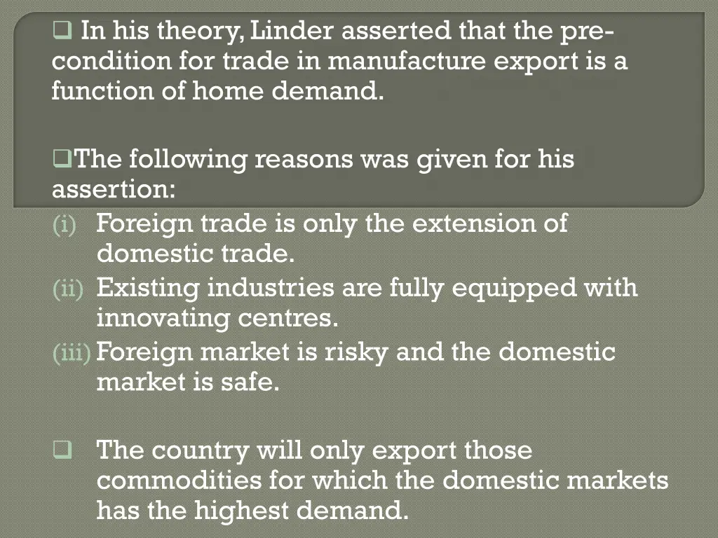 in his theory linder asserted that