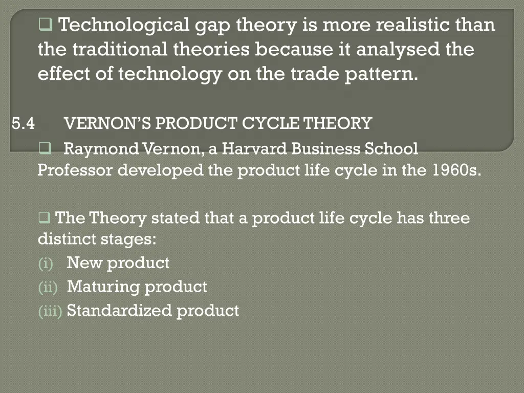 technological gap theory is more realistic than