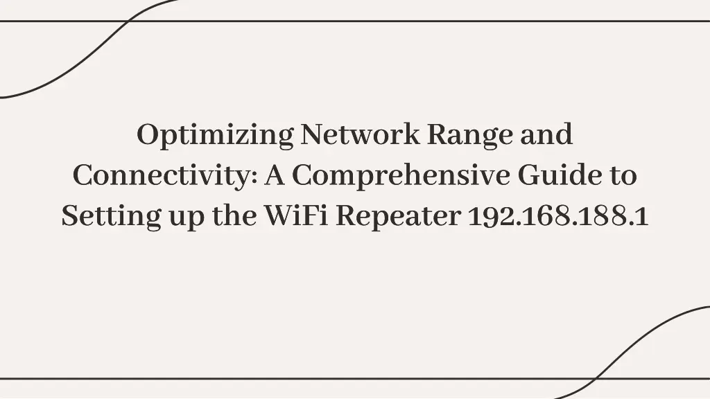 optimizing network range and connectivity